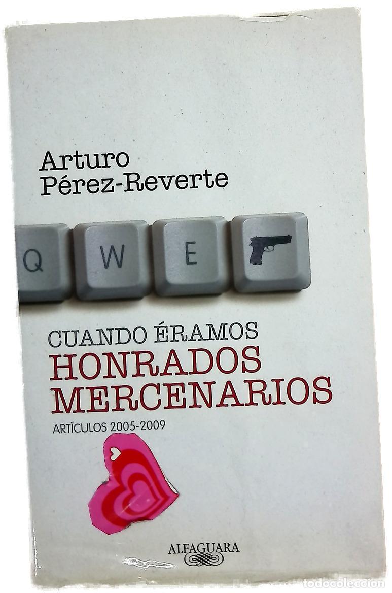 B&uuml;cher: Cuando &eacute;ramos honrados mercenarios : art&iacute;culos 2005-2009