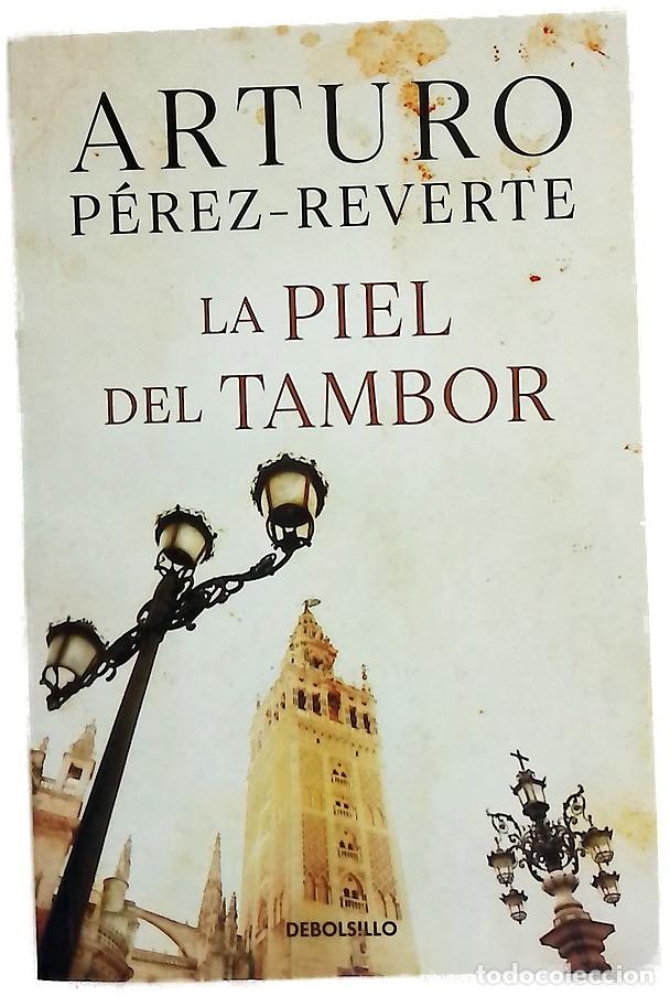 Libros: La piel del tambor - P&eacute;rez-Reverte, Arturo - Foto 1
