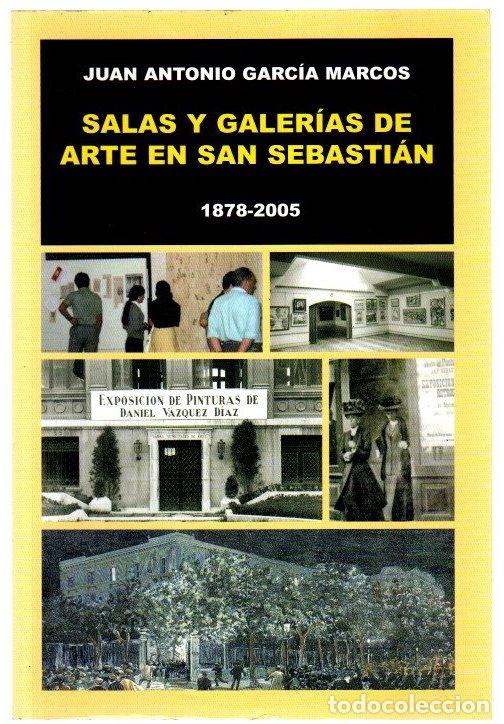 Livros em segunda m&atilde;o: Salas y galer&iacute;as de arte en San Sebasti&aacute;n 1878-2005 - Garc&iacute;a Marcos, Juan Antonio