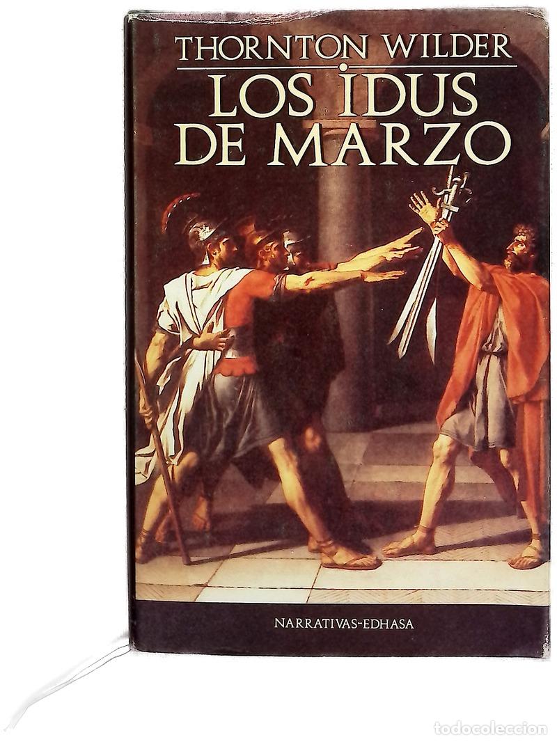 Libros: Los idus de marzo - Wilder, Thornton; Mart&iacute;nez Sierra, Mar&iacute;a