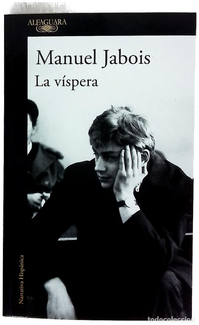 Libros: La v&iacute;spera - Jabois, Manuel