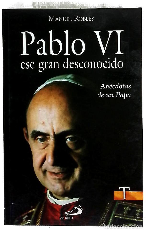 Libros: Pablo VI, ese gran desconocido : an&eacute;cdotas de un Papa