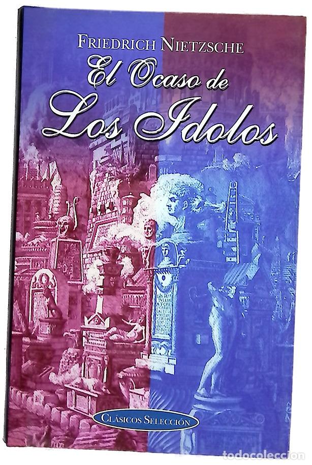Livres: El ocaso de los &iacute;dolos c&oacute;mo se filosofa a martillazos