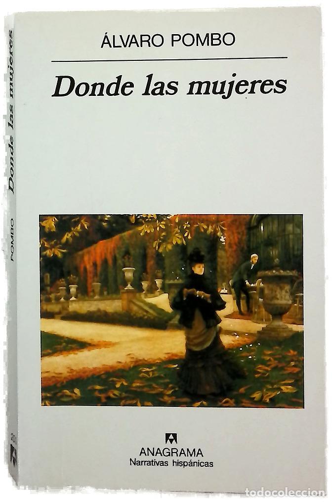 Libros: Donde las mujeres - Pombo, &Aacute;lvaro