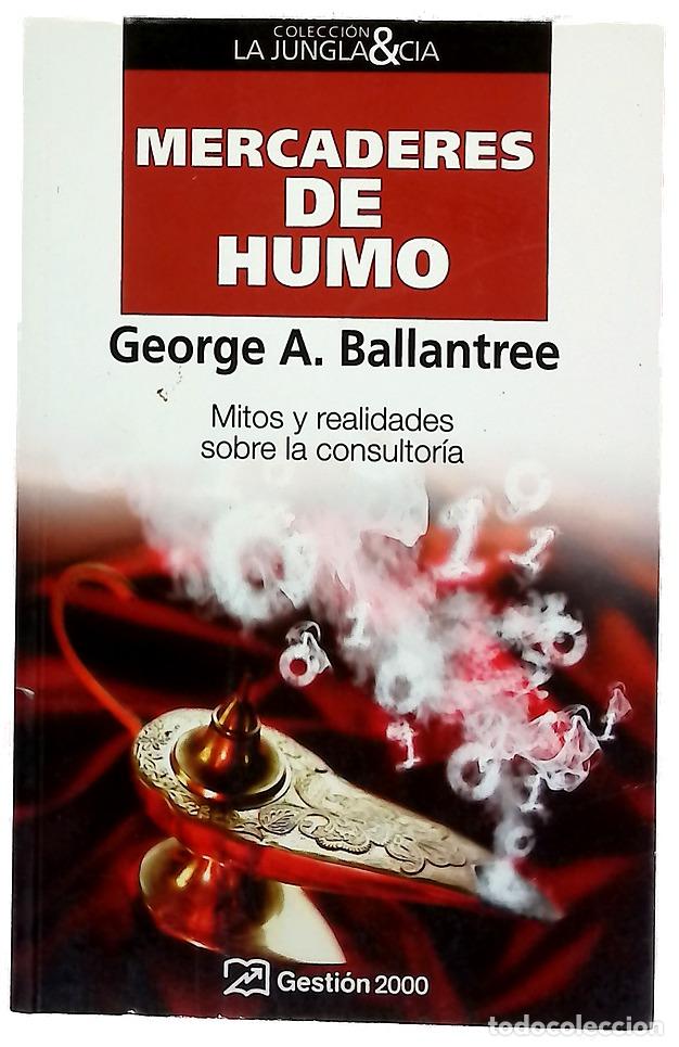 Libros: Mercaderes de humo mitos y realidades sobre la consultor&iacute;a