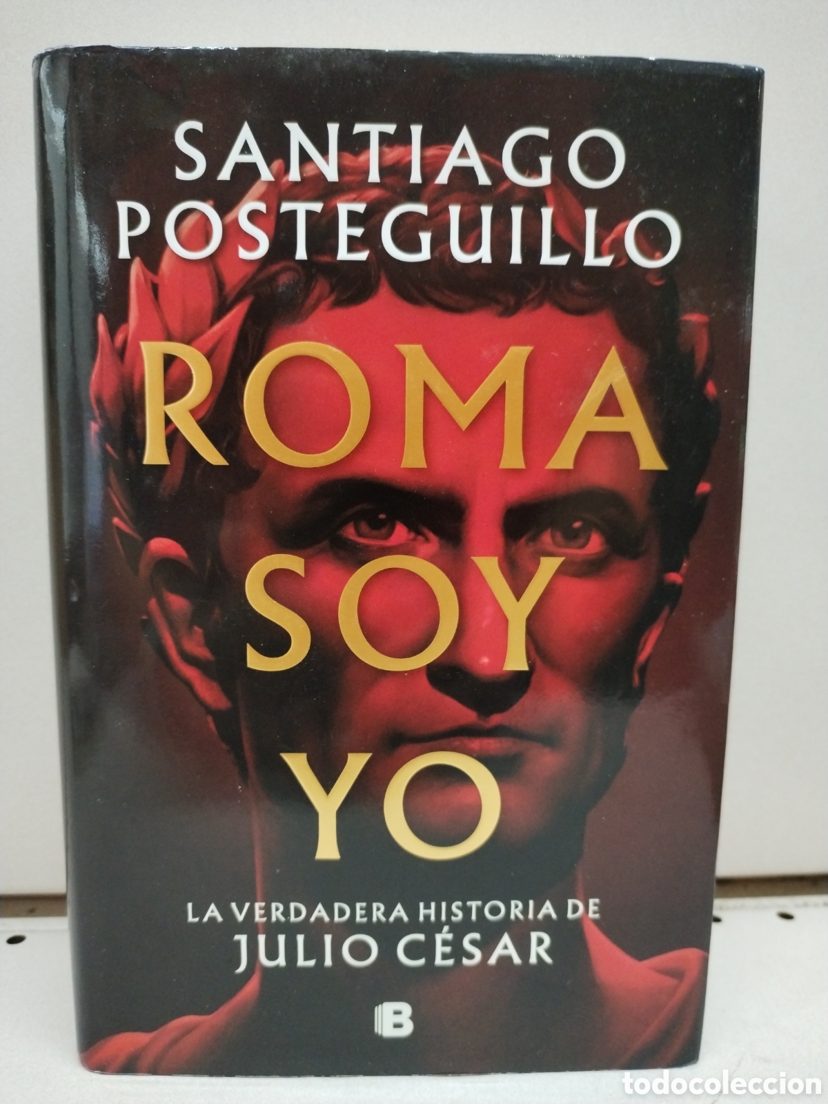 Libros: Roma soy yo: La verdadera historia de Julio C&eacute;sar - Santiago Posteguillo