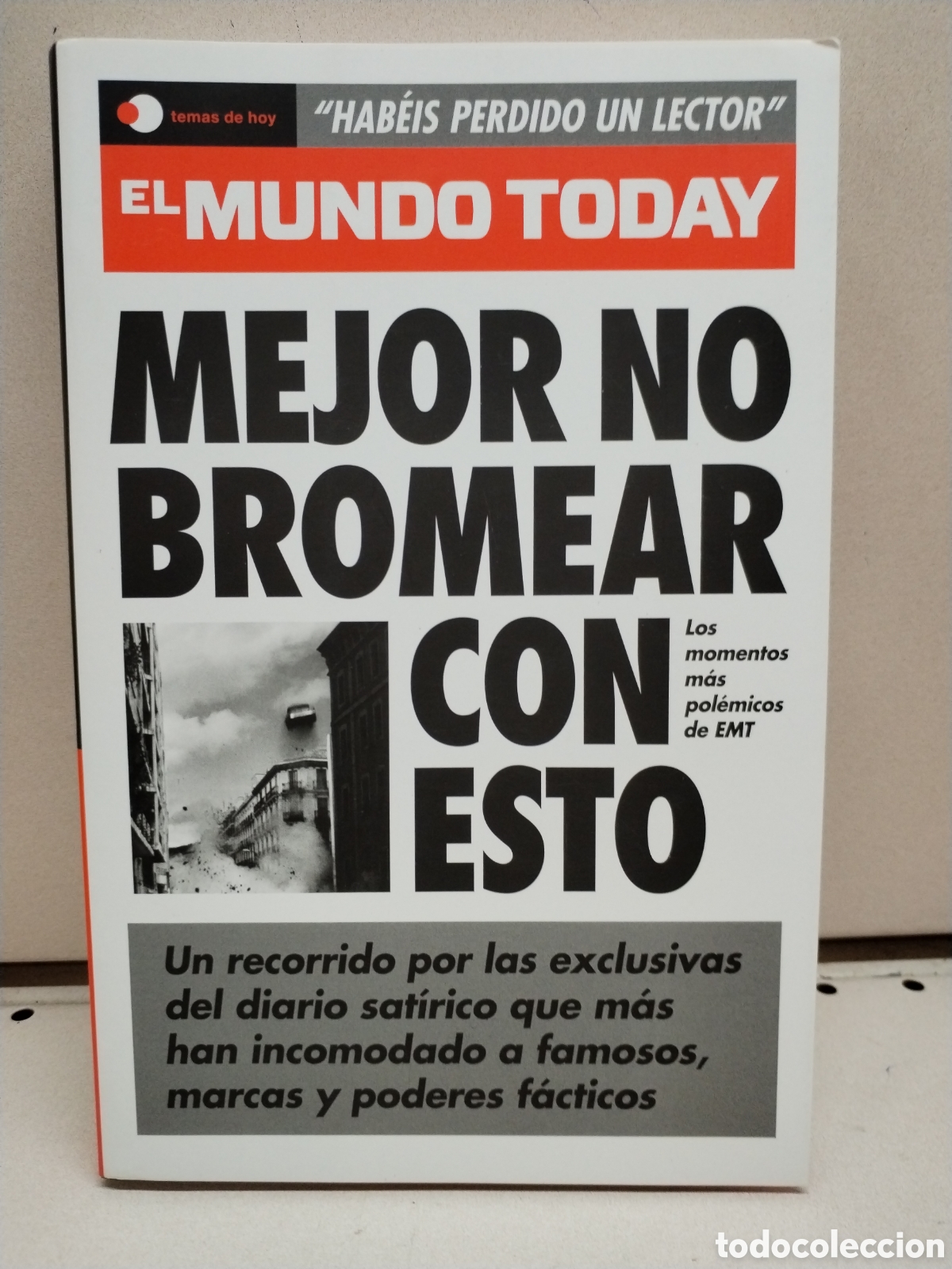 B&uuml;cher: Mejor no bromear con esto: Los momentos m&aacute;s pol&eacute;micos de EMT (Temas de Hoy) - El Mundo Today