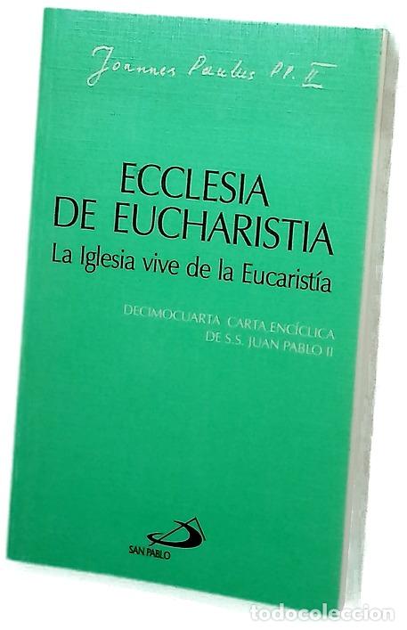 Libros: Ecclesia de Eucharistia la Iglesia vive de la Eucarist&iacute;a - Foto 1
