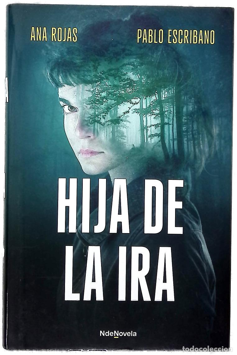 Libros: Hija de la ira - Rojas, Ana; Escribano Ib&aacute;&ntilde;ez, Pablo