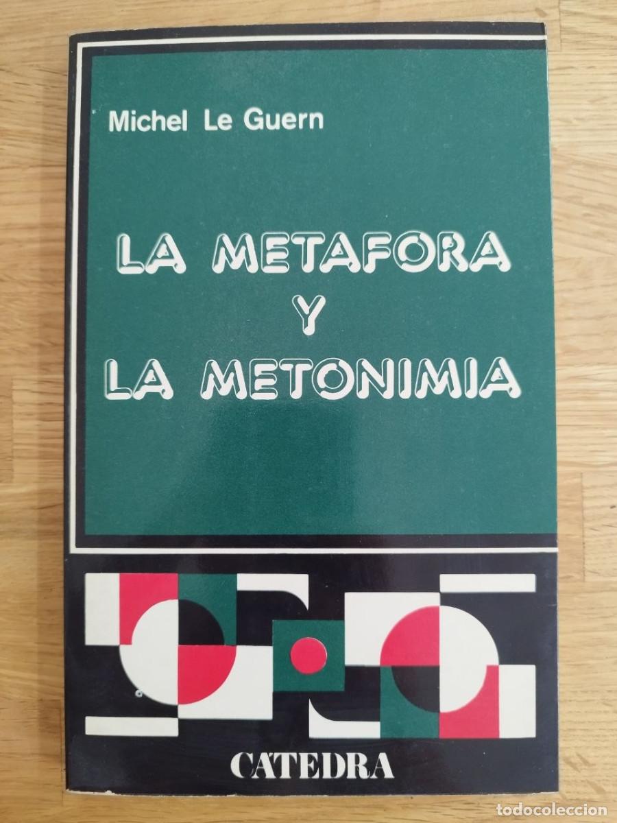 Libros: La met&aacute;fora y la metonimia, Michel Le Guern (PREGUNTAR DISPONIBILIDAD)