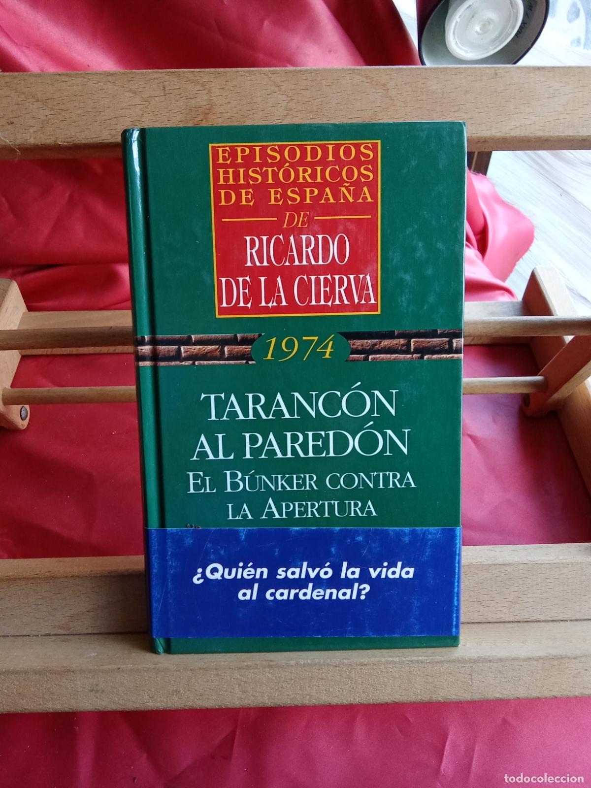 Libros: Tranc&oacute;n al pared&oacute;n, el b&uacute;nker contra la apertura. Ricardo de la Cierva L.8760-1609