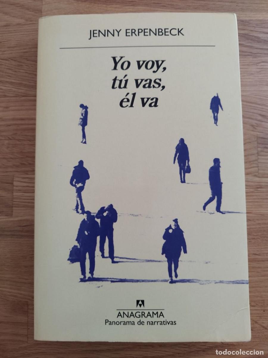 books: Yo voy, t&uacute; vas, &eacute;l va, Jenny Erpenbeck (PREGUNTAR DISPONIBILIDAD)