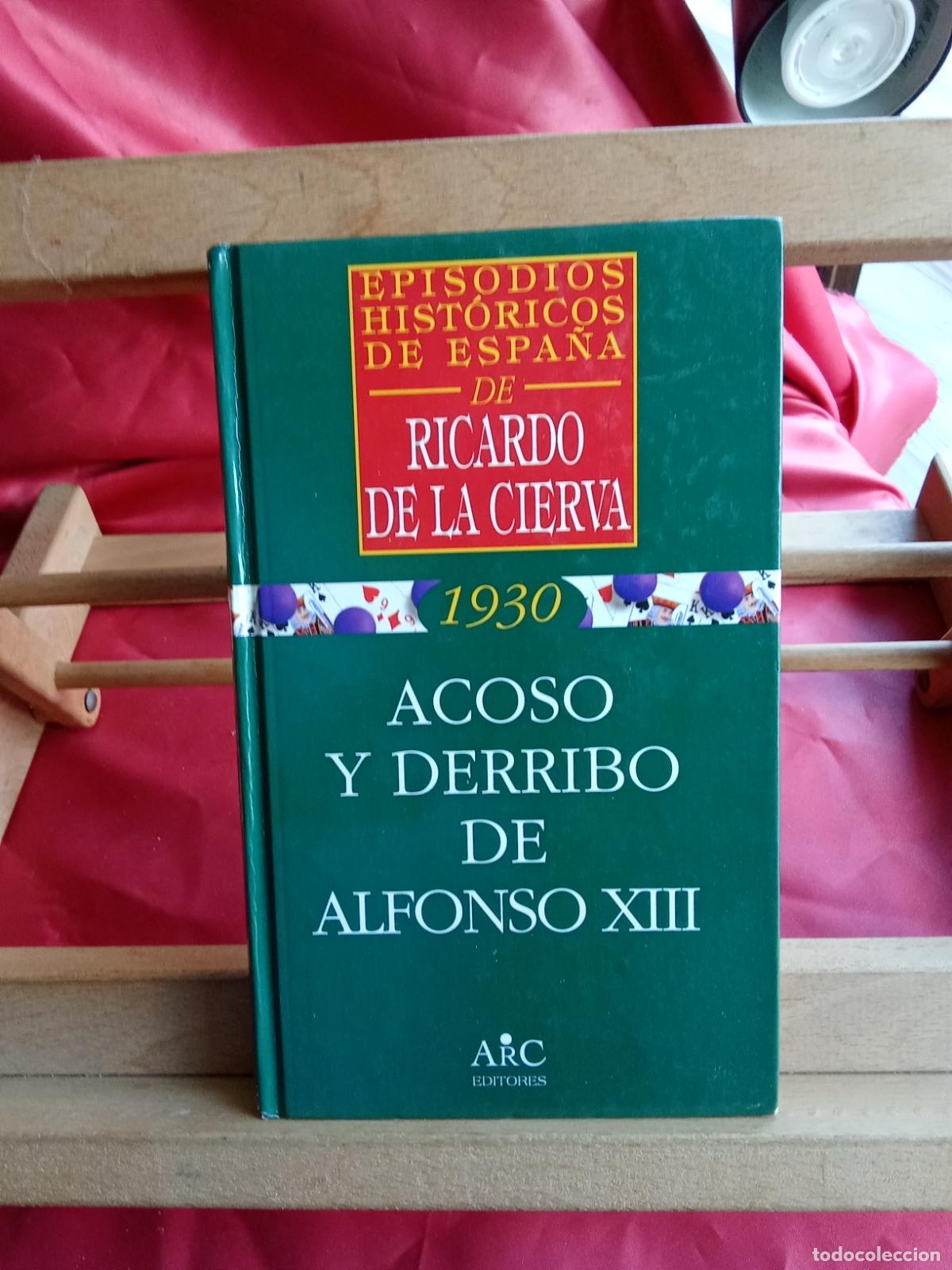 Livros em segunda m&atilde;o: Acoso y derribo de Alfonso XIII. Ricardo de la Cierva L.8760-1612