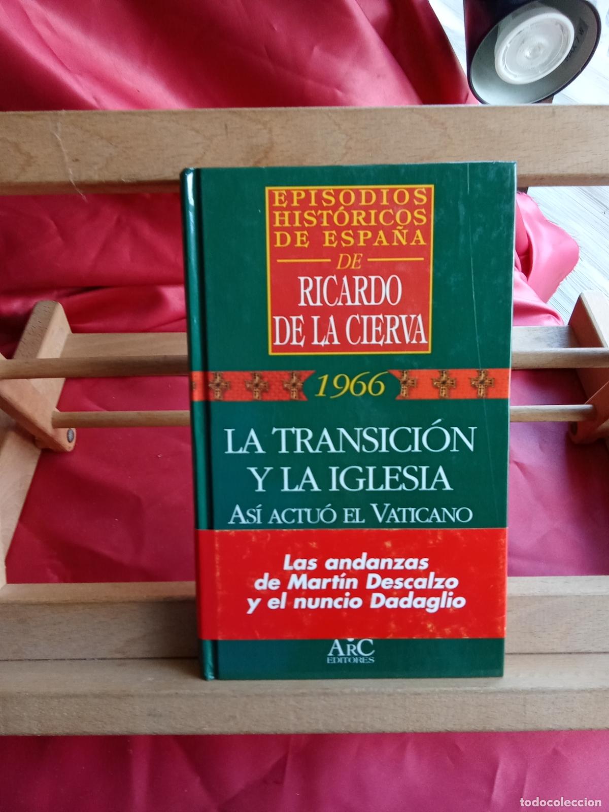 Libros: La transici&oacute;n y la iglesia, as&iacute; actu&oacute; el Vaticano. Ricardo de la Cierva L.8760-1614