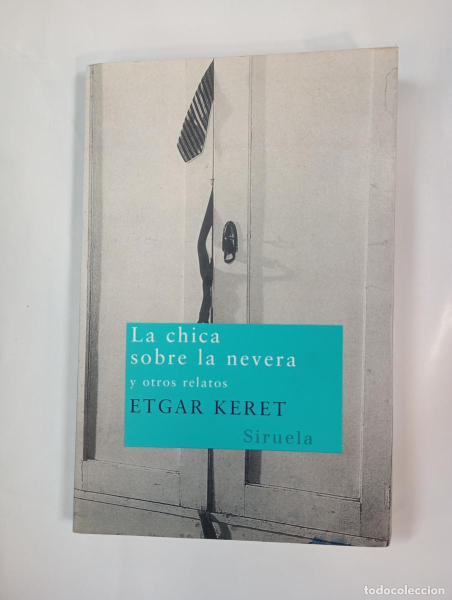 Libros: La chica sobre la nevera. - Etgar Keret. TDK981 - Foto 1