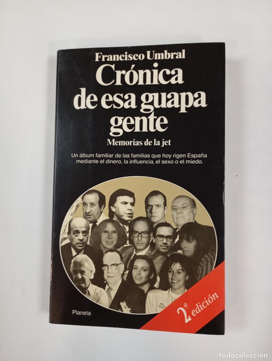 Libros: Cr&oacute;nica de esa guapa gente - Francisco Umbral. TDK999