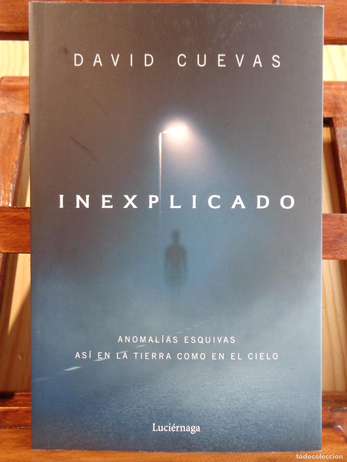 Livros em segunda m&atilde;o: INEXPLICADO. Anomal&iacute;as esquivas as&iacute; en la Tierra como en el Cielo. - DAVID CUEVAS