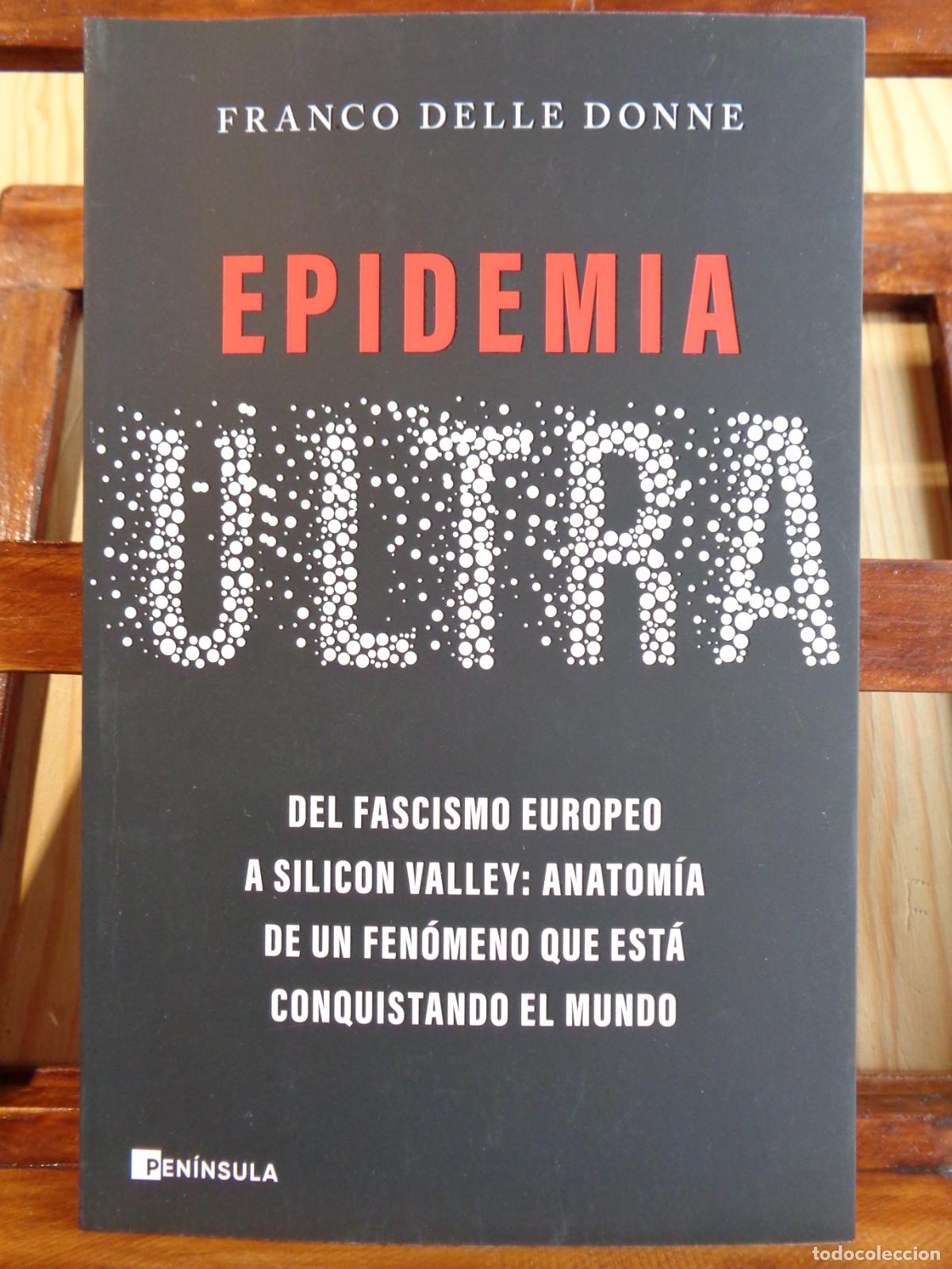 Livros em segunda m&atilde;o: EPIDEMIA ULTRA. Del Fascismo europeo a Silicon Valley: Anatom&iacute;a de un fen&oacute;meno que est&aacute; conquistando