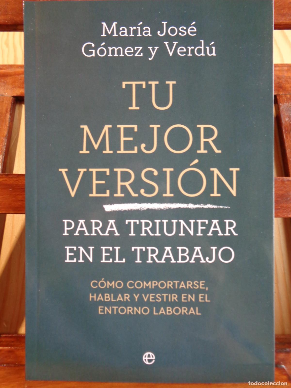 Libros: TU MEJOR VERSI&Oacute;N PARA TRIUNFAR EN EL TRABAJO. C&oacute;mo comportarse, hablar y vestir en el entorno labora