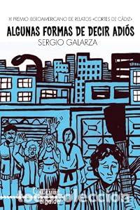 Libros: Algunas formas de decir adi&oacute;s - sergio galarza - Foto 1