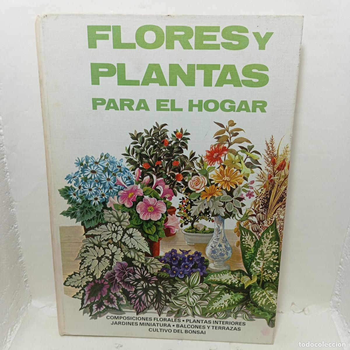 Libros: FLORES Y PLANTAS PARA EL HOGAR - Elizabeth Gundry; Cynthia Wickham