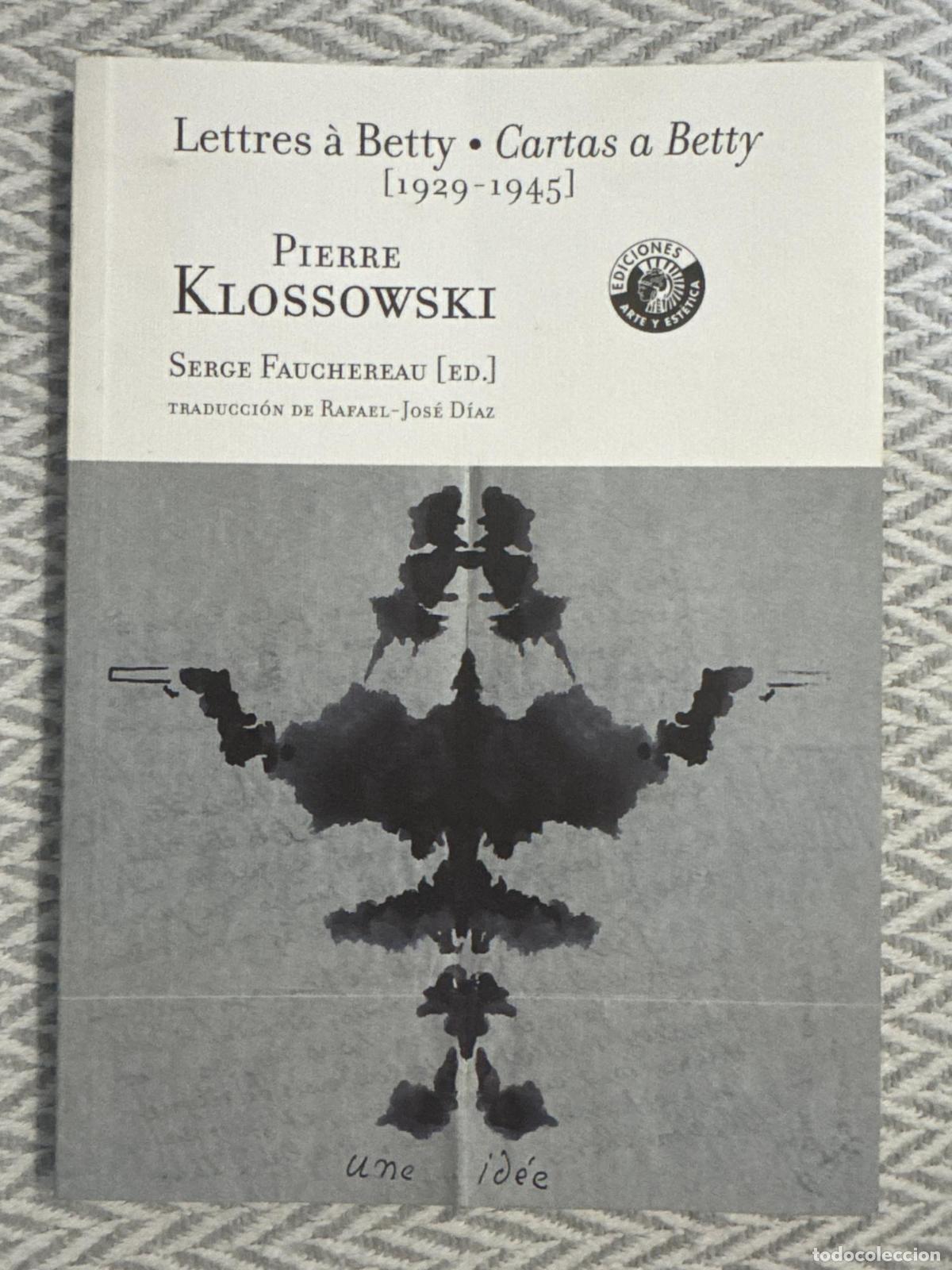 Libros: Cartas a Betty / Lettres &agrave; Betty (1929-1945) - Pierre Klossowski