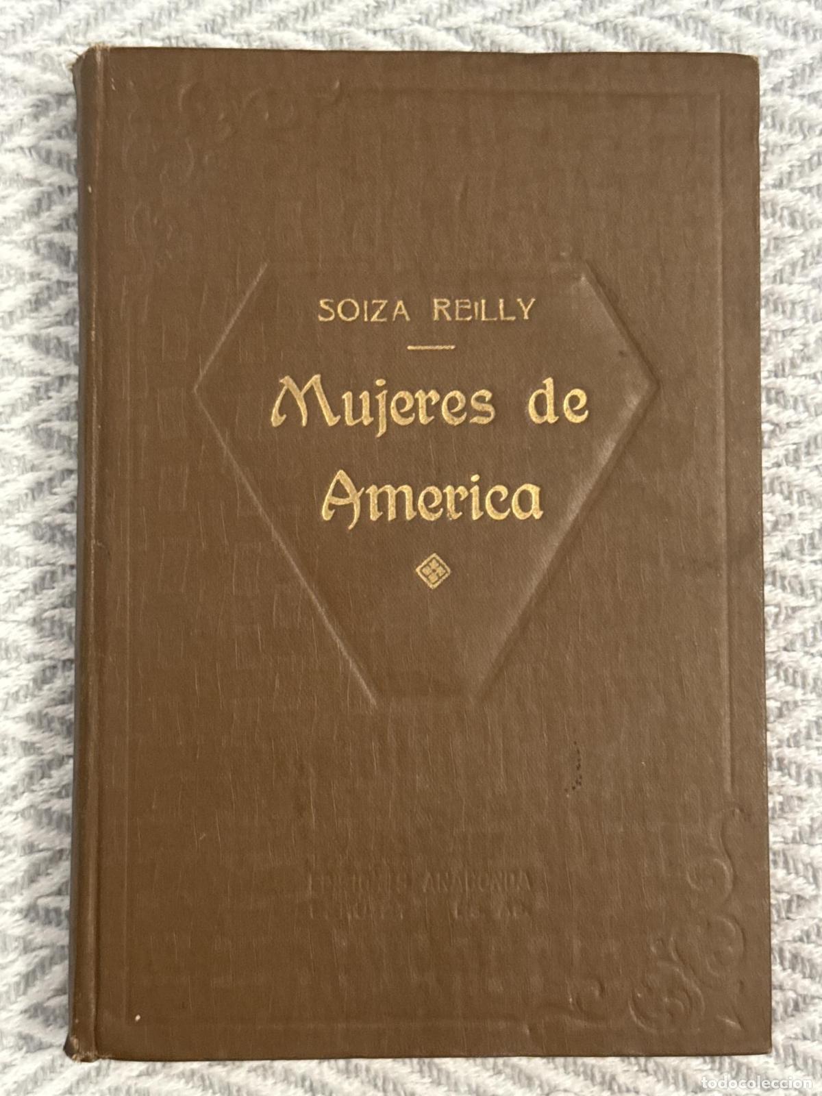 Libros: Mujeres de America - Juan Jose de Soiza Reilly
