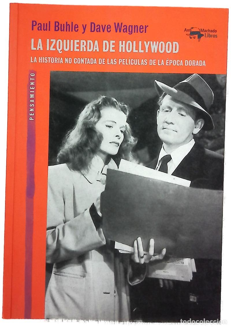 Libros: La izquierda de Hollywood : la historia no contada de las pel&iacute;culas de la &eacute;poca dorada