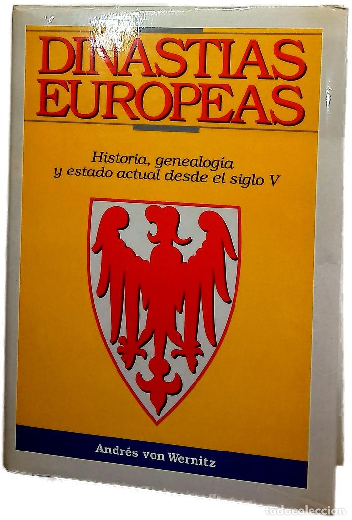 Libros: Dinast&iacute;as europeas Historia, genealog&iacute;a y estado actual desde el siglo V