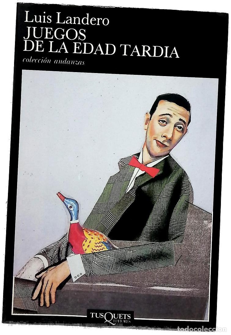 Libros: Juegos de la edad tard&iacute;a - Landero, Luis