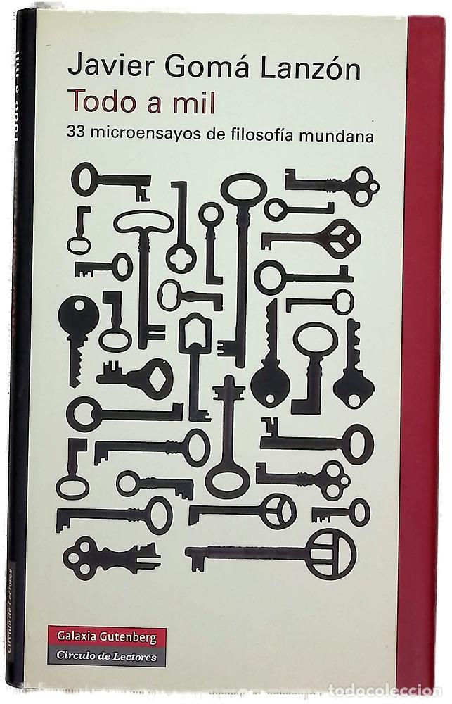 Libros: Todo a mil : 33 microensayos de filosof&iacute;a mundana