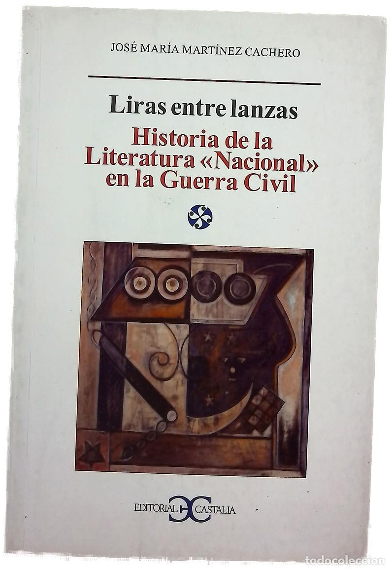 Libros: Liras entre lanzas historia de la literatura &rdquo;nacional&rdquo; en la Guerra Civil