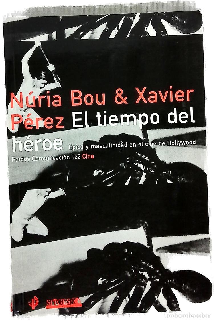Libros: El tiempo del h&eacute;roe &eacute;pica y masculinidad en el cine de Hollywood