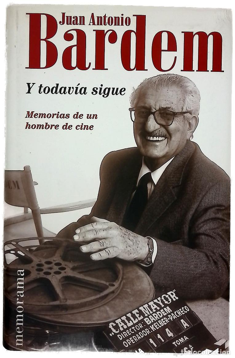 Libros: Y todav&iacute;a sigue - Bardem, Juan Antonio