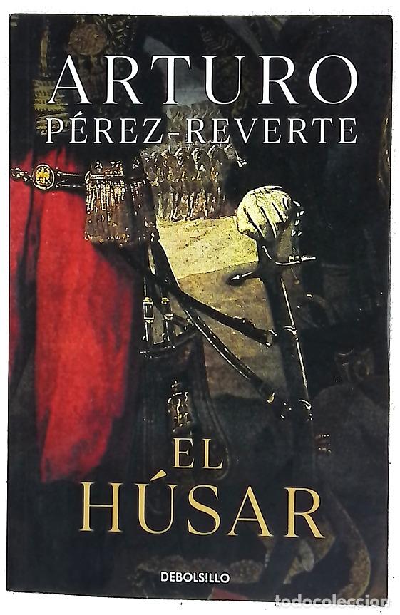 Libros: El h&uacute;sar - P&eacute;rez-Reverte, Arturo - Foto 1