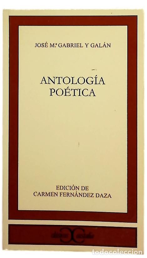 Libros: Antolog&iacute;a po&eacute;tica - Gabriel y Gal&aacute;n, Jos&eacute; Mar&iacute;a; Fern&aacute;ndez-Daza, Carmen