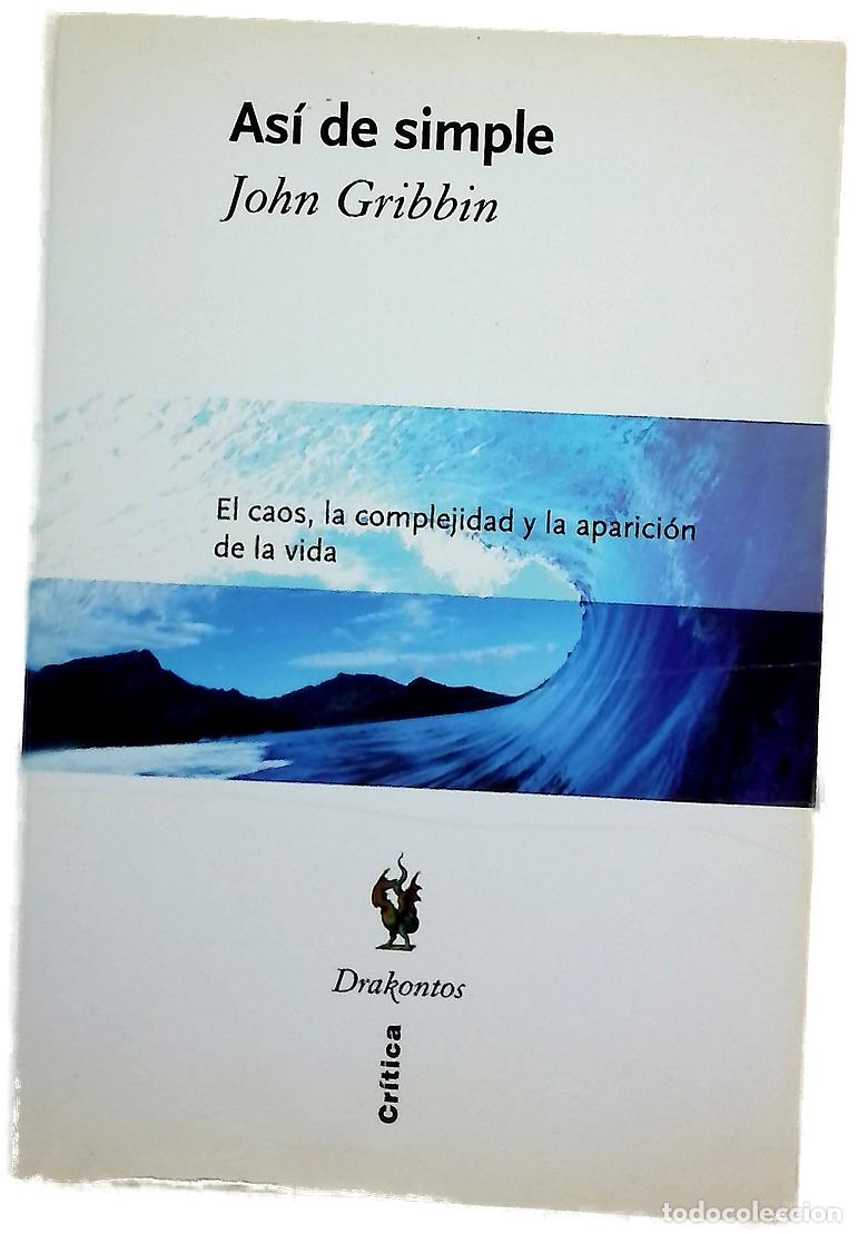 Libros: As&iacute; de simple : el caos, la complejidad y la aparici&oacute;n de la vida