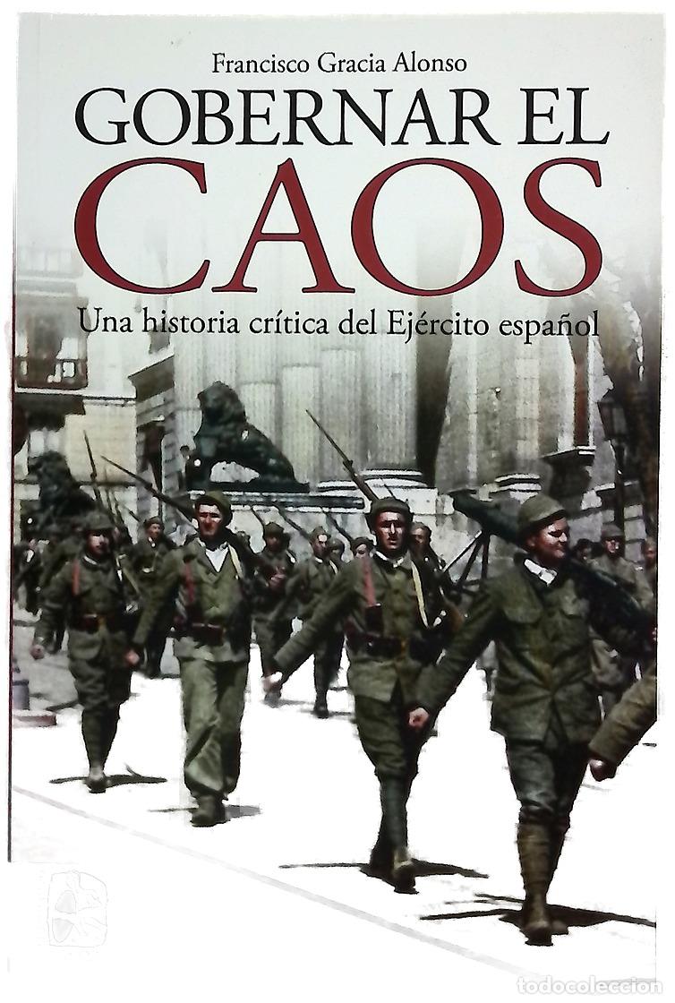 Libros: Gobernar el caos : una historia cr&iacute;tica del ejercito espa&ntilde;ol - Foto 1