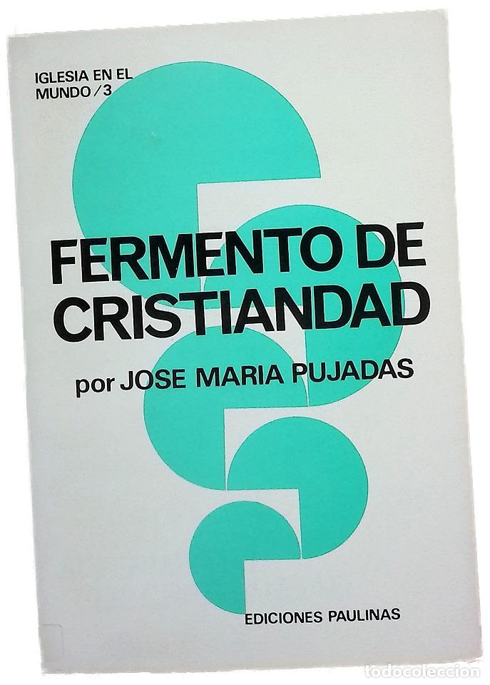 Libros: Fermento de cristiandad - Pujadas, Jose Mar&iacute;a