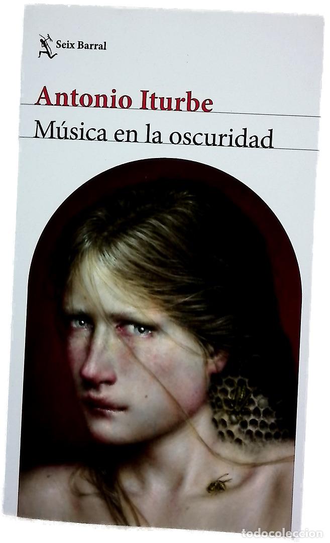 Libros: M&uacute;sica en la oscuridad - Iturbe, Antonio G