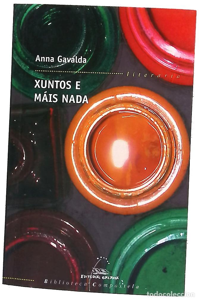Libri di seconda mano: Xuntos e m&aacute;is nada - Gavalda, Anna