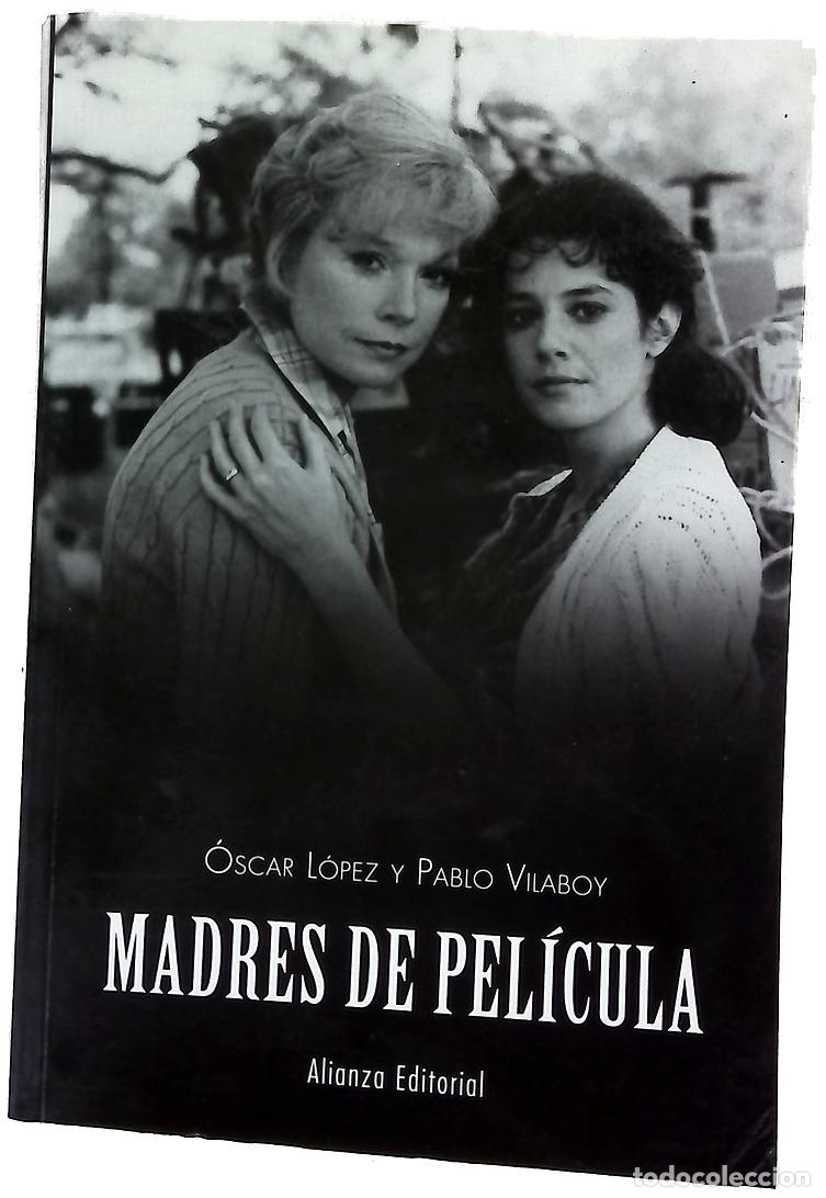 Libros: Madres de pel&iacute;cula - L&oacute;pez, &Oacute;scar; Vilaboy, Pablo