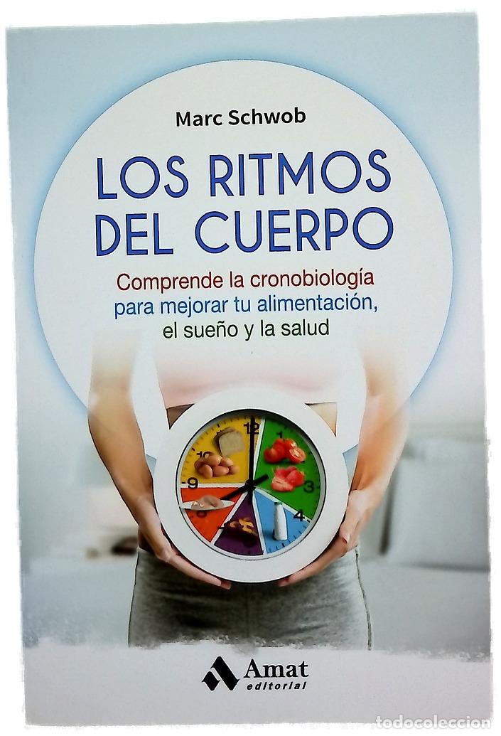 Libros: Los ritmos del cuerpo : comprender la cronobiolog&iacute;a, para mejorar tu alimentaci&oacute;n, el sue&ntilde;o y tu ...