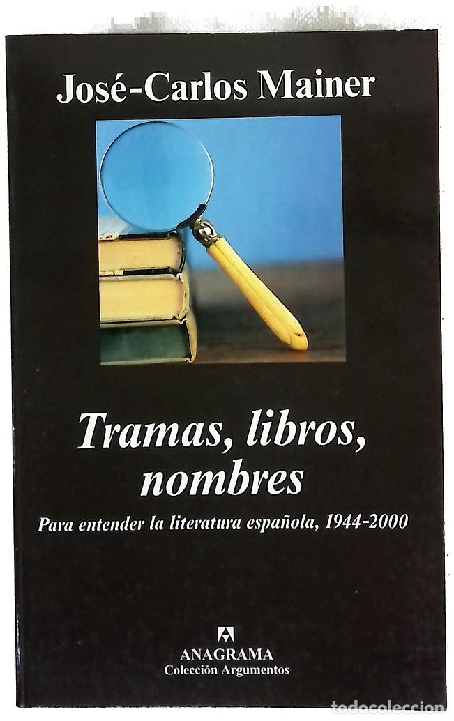 Libros: Tramas, libros, nombres para entender la literatura espa&ntilde;ola, 1944-2000