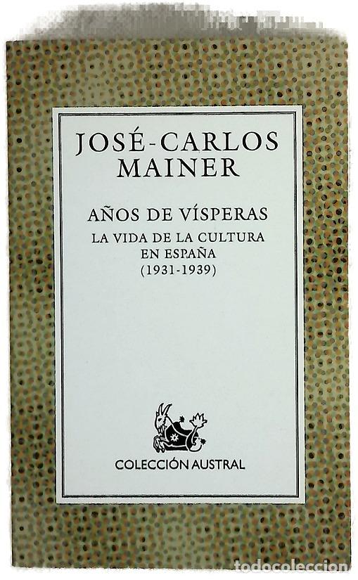 Libros: A&ntilde;os de v&iacute;speras la vida de la cultura en Espa&ntilde;a (1931-1939)