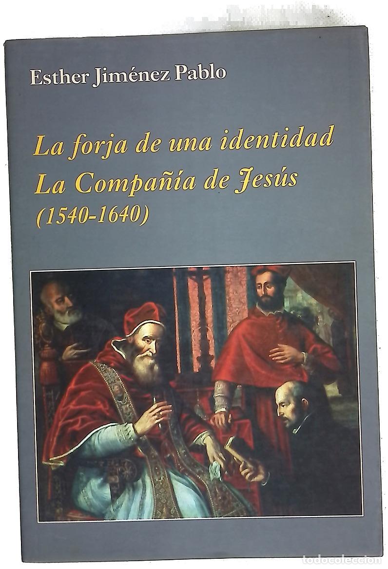 Livres: La forja de una identidad : la Compa&ntilde;&iacute;a de Jes&uacute;s (1540-1640)