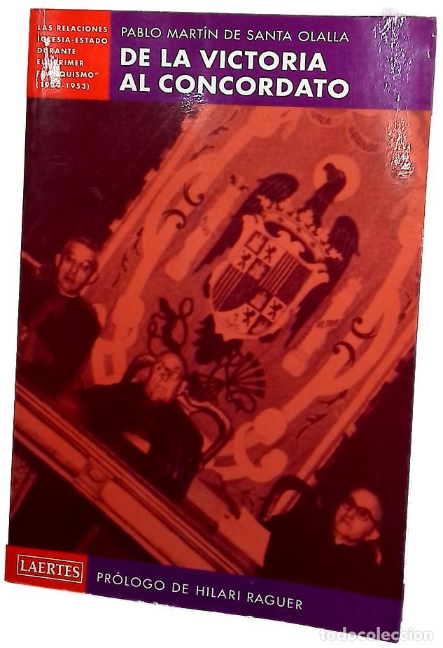 Livres: De la victoria al concordato las relaciones Iglesia-Estado durante el &rdquo;primer franquismo&rdquo; (1939-1...