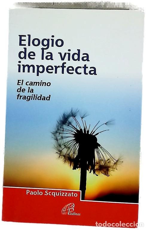 B&uuml;cher: Elogio de la vida imperfecta : el camino de la fragilidad