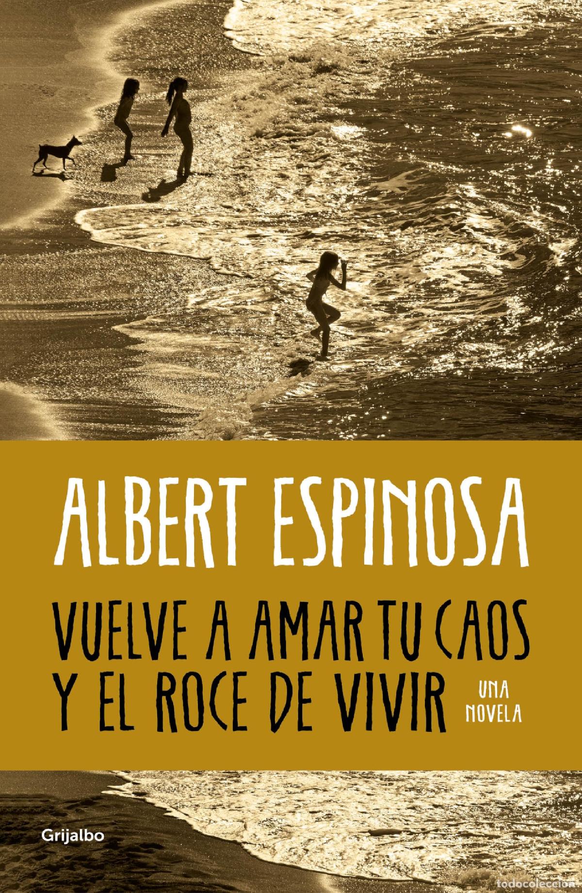 Libros: Vuelve a amar tu caos y el roce de vivir (Albert Espinosa)
