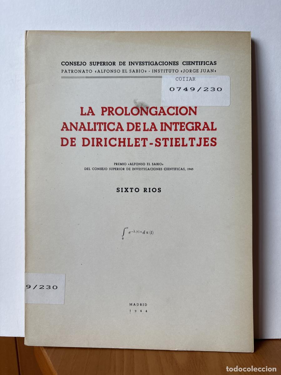 books: LA PROLONGACION ANALITICA DE LA INTEGRAL DE DIRICHLET-STIELTJES. PREMIO ALFONSO EL SABIO DEL CONSEJO